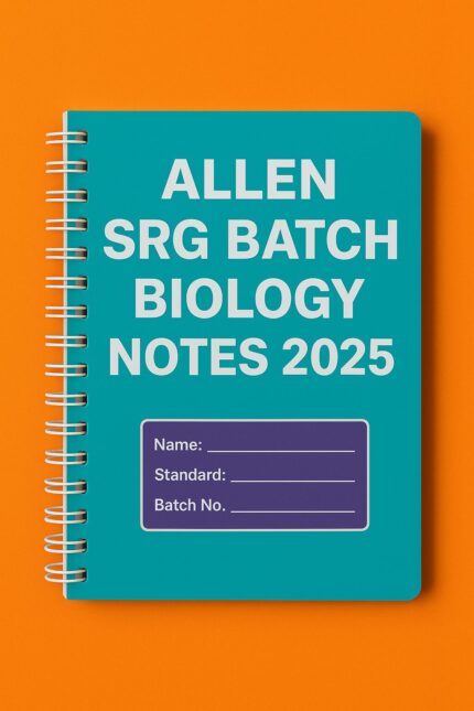 Allen SRG Batch Biology Notes 2025
